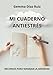 Mi Cuaderno Antiestrés | Recursos para Manejar la Ansiedad | Libro con Ejercicios Prácticos y Técnicas para Afrontar el Estrés