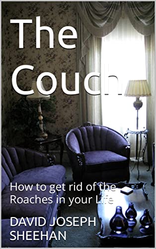 The Couch: How to get rid of the Roaches in your Life (153 WAYS BACK TO GOD Book 32)