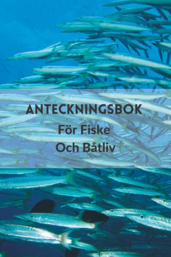 Anteckningsbok För Fiske Och Båtliv: Anteckningsbok för nya och professionella svenska fiskare i fiskebåtar, presentidé att tacka fiskare och fiskare, ... för första året eller förra året på jobbet.