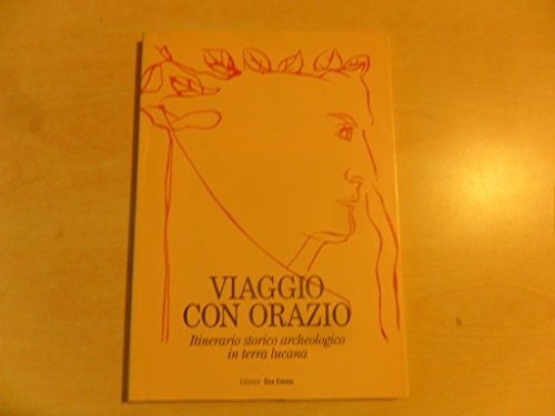 viaggio con orazio - itinerario storico archeologico in terra lucana