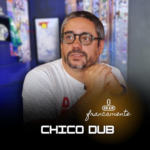 Page de couverture de #731 - Chico Dub | Festival Novas Frequências | Francamente com Tainan Franco