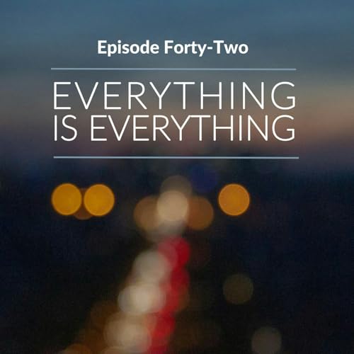 Episode 42: Everything is Everything Podcast Por  arte de portada