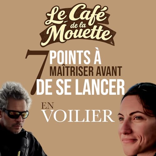 Les 7 points &agrave; ma&icirc;triser avec de se lancer dans un voyage en voilier.