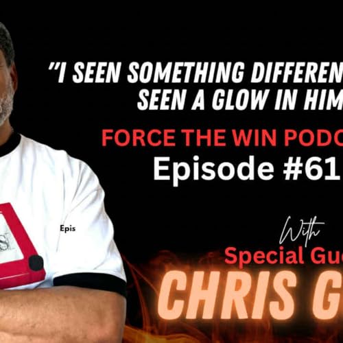FORCE THE WIN PODCAST EPISODE #61 WITH SPECIAL GUEST CHRIS GOTTI