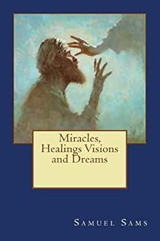 Paperback Miracles, Healings Visions and Dreams Book