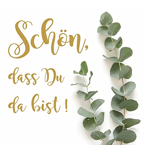 20 Servietten Schön an Eukalyptus | Schön, dass Du da bist | Geburtstag | Gäste | Tischdeko | Decoupage | Serviettentechnik 33x33cm