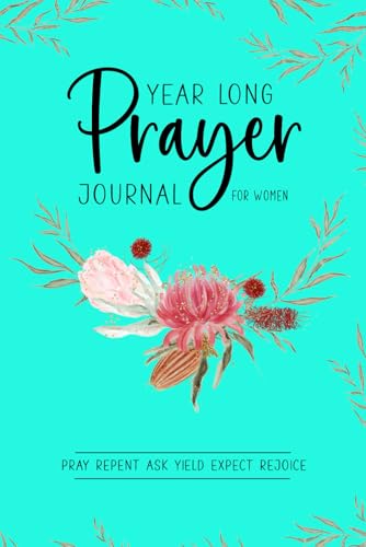 Year Long Prayer Journal For Women: Prayer Devotional Book