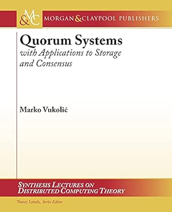 Quorum Systems: With Applications to Storage and Consensus book cover