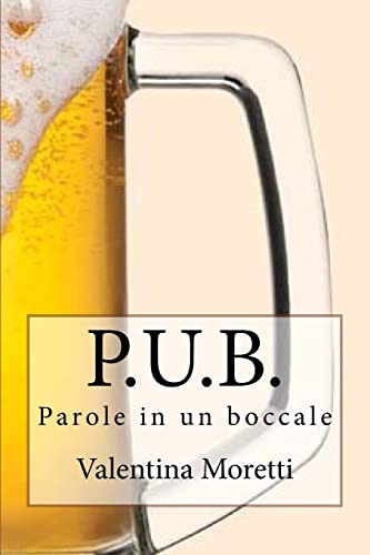 P.U.B.: Parole in un boccale (Italian Edition)