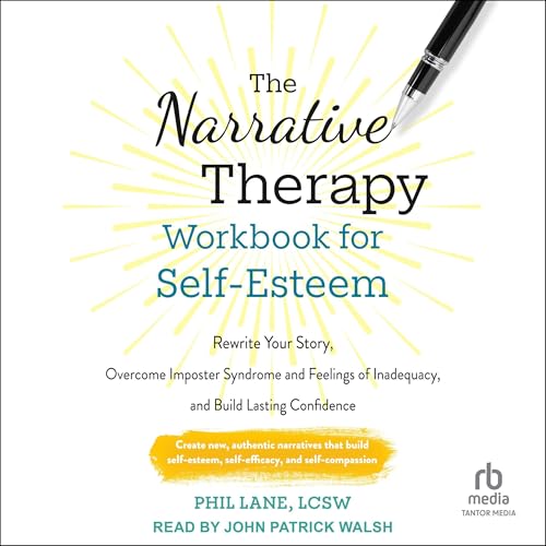 The Narrative Therapy Workbook for Self-Esteem by Phil Lane LCSW episode artwork