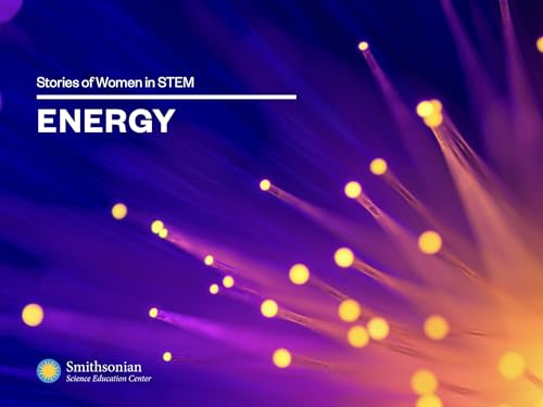 Stories of Women in STEM: Energy