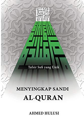 Menyingkap Sandi Al-Qur'an: Tafsir Sufi yang Unik (Indonesian Edition)