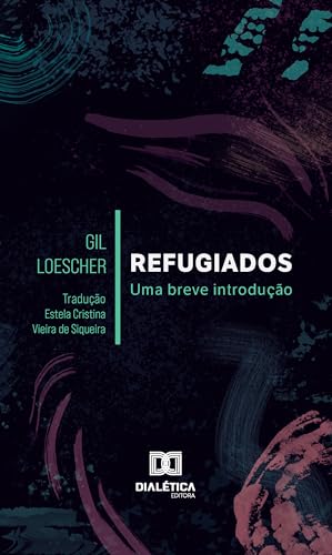 Refugiados: uma breve introdução (Portuguese Edition)