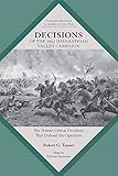 Decisions of the 1862 Shenandoah Valley Campaign: The Sixteen Critical Decisions That Defined the Operation (Command Decisions in America’s Civil War)