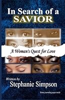 In Search of a Savior: A Woman's Quest for Love 0578210436 Book Cover