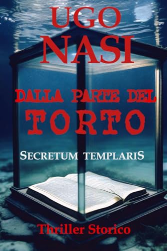 DALLA PARTE DEL TORTO: Templaris Secretum