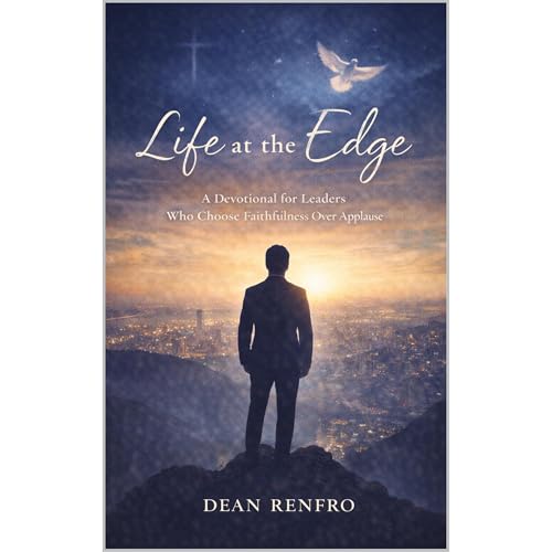 Life at the Edge: A Devotional for Leaders Who Choose Faithfulness Over Applause Audiolibro Por Dean Renfro arte de portada