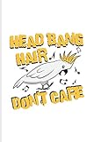  Head Bang Hair Don\'t Care: New Age Movement And Dubstep Music Journal  Notebook  Workbook For Electronic Music, Deep Techno, New Age, Metal, Hard Rock & Punk Fans - 6x9 - 100 Blank Lined Pages