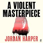 Cover of A Violent Masterpiece