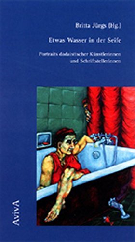 Preisvergleich Produktbild Etwas Wasser in der Seife. Portraits dadaistischer Künstlerinnen und Schriftstellerinnen