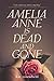 Amelia Anne is Dead and Gone