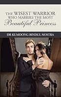 The Wisest Warrior Who Marries the Most Beautiful Princess 1504993551 Book Cover
