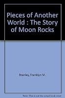 Pieces of another world;: The story of moon rocks, 0690625669 Book Cover