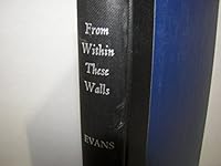 FROM WITHIN THESE WALLS B0017O3UIM Book Cover