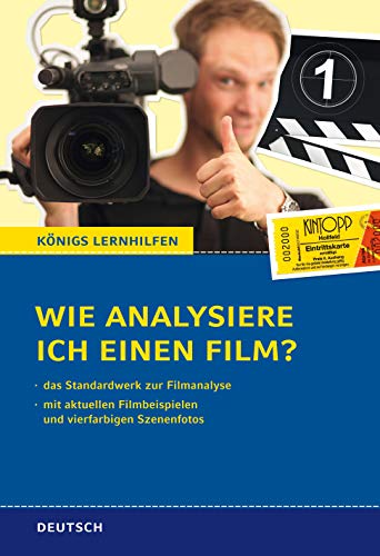 Wie analysiere ich einen Film?: Das Standardwerk zur Filmanalyse. Mit aktuellen Filmbeispielen und v Wie analysiere ich einen Film?: Das Standardwerk zur Filmanalyse. Mit aktuellen Filmbeispielen und v