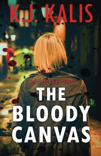 The Bloody Canvas (A Kat Beckman Thriller)