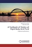 A Textbook of Statics of Rigid Body And Fluid: Engineering Mechanics