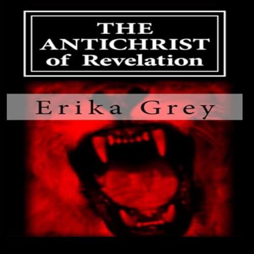 The Antichrist of Revelation: 666 Audiolivro Por Erika Grey capa