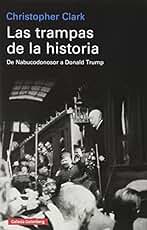 Las trampas de la historia: De Nabucodonosor a Donald Trump