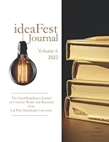 IdeaFest Interdisciplinary Journal of Creative Works and Research from Cal Poly Humboldt 2022 1947112848 Book Cover