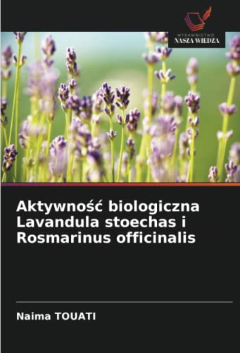 Aktywność biologiczna Lavandula stoechas i Rosmarinus officinalis