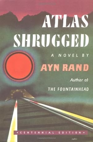 Atlas Shrugged: Centennial Edition