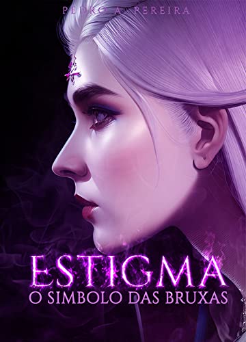 Estigma: O Simbolo das Bruxas (Filhas da Deusa Livro 1)