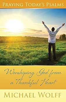 Paperback Praying Today's Psalms: Worshiping God from a Thankful Heart Book