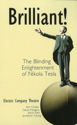 Brilliant! The Blinding Enlightenment of Nikola Tesla