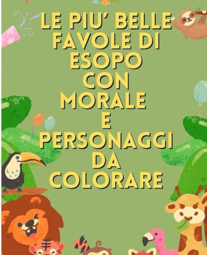 LE PIU’ BELLE FAVOLE DI ESOPO CON MORALE E PERSONAGGI DA COLORARE