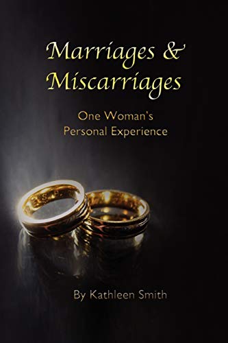 Marriages and Miscarriages: One Woman's Personal Experience