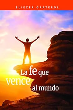 Paperback La Fe Que Vence Al Mundo Book