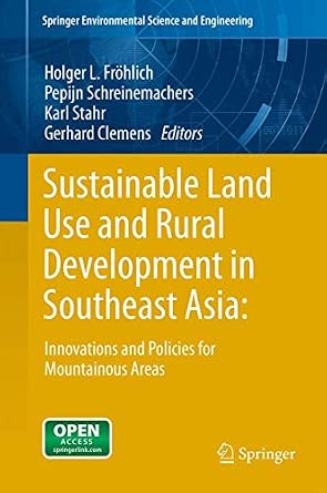Sustainable Land Use and Rural Development in Southeast Asia: Innovations and Policies for Mountainous Areas 2013th Edition book cover