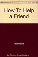 How to Help a Friend 0842315217 Book Cover
