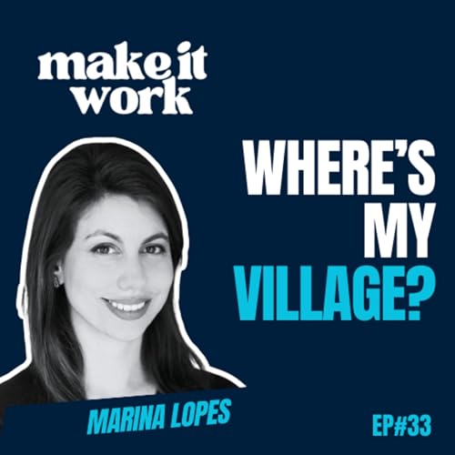 Parenthood Across 10 Countries: The Village Every Parent Needs - Marina Lopes | Ep33