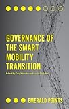 Governance of the Smart Mobility Transition (Emerald Points)