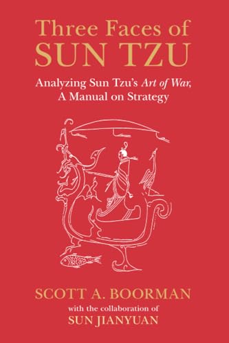 Three Faces Of Sun Tzu: Analyzing Sun Tzu'S Art Of War, A Manual On Strategy