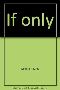 If only: Sermons for the middle third of the Pentecost season (Sundays in ordinary time) : series C first lesson texts from the Common (Consensus) Lectionary
