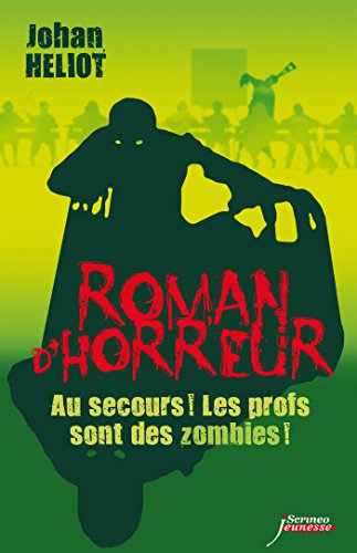 Télécharger Au secours ! Les profs sont des zombies !: Collection Roman d'horreur (Jeunesse Ado) Livre eBook France