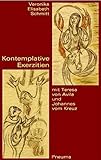  Kontemplative Exerzitien mit Teresa von Avila und Johannes vom Kreuz